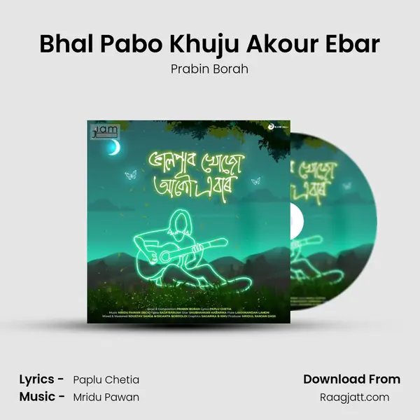 Bhal Pabo Khuju Akour Ebar - Prabin Borah album cover 