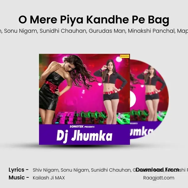 O Mere Piya Kandhe Pe Bag mp3 song