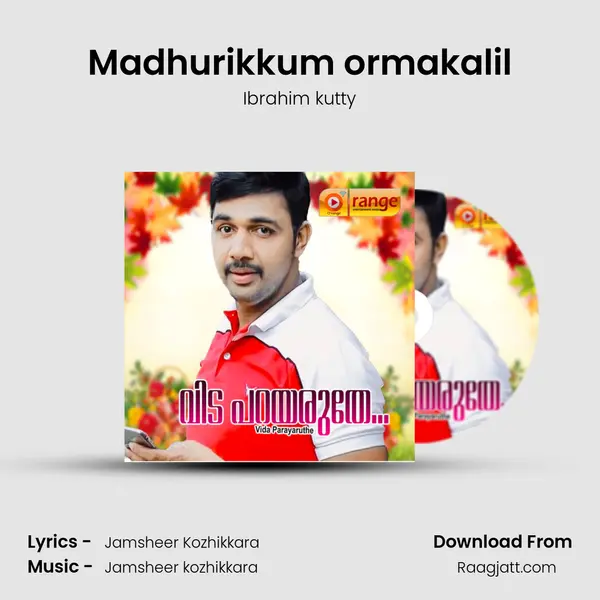 Madhurikkum ormakalil mp3 song