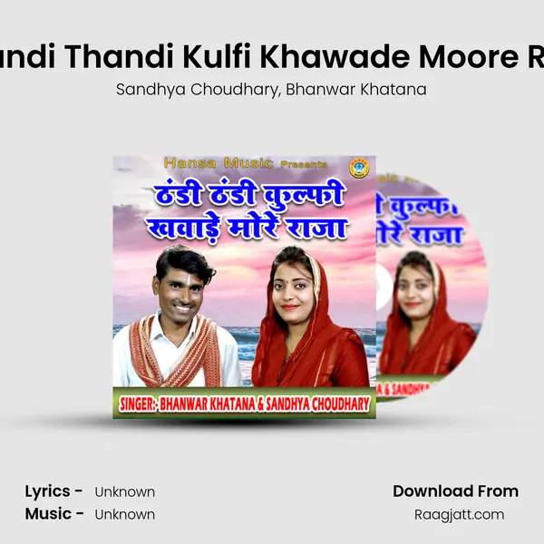 Thandi Thandi Kulfi Khawade Moore Raja mp3 song