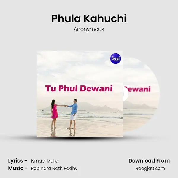 Phula Kahuchi - Anonymous mp3 song