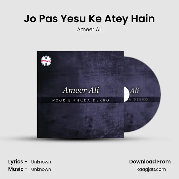 Jo Pas Yesu Ke Atey Hain mp3 song