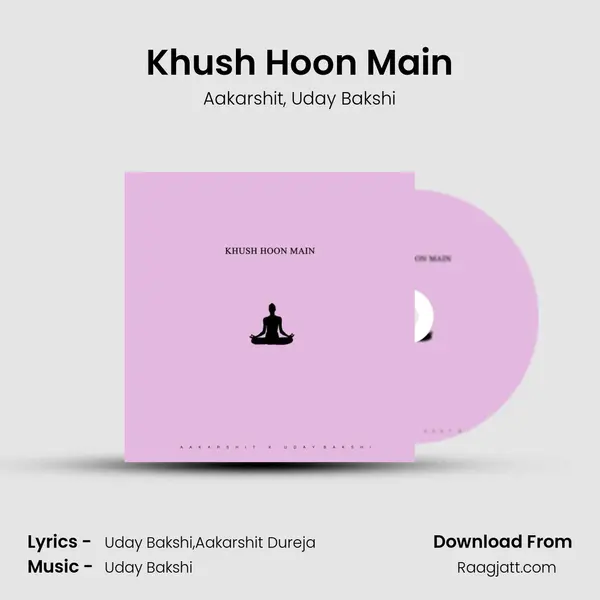 Khush Hoon Main mp3 song