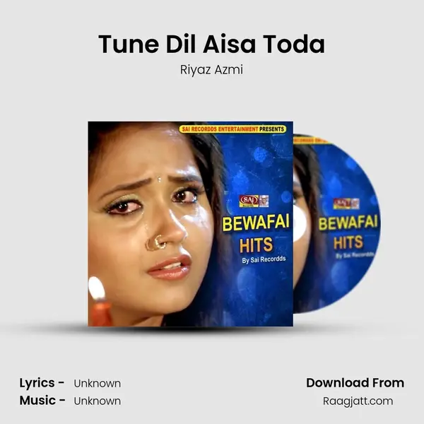 Tune Dil Aisa Toda - Riyaz Azmi album cover 