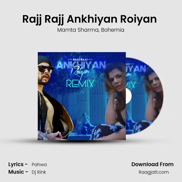 Rajj Rajj Ankhiyan Roiyan (Remix) mp3 song