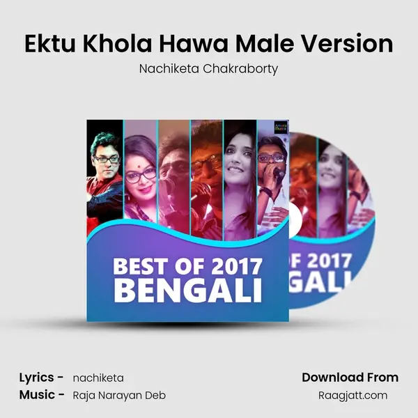 Ektu Khola Hawa Male Version - Nachiketa Chakraborty mp3 song