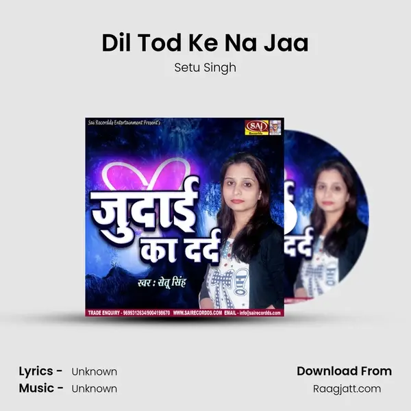 Dil Tod Ke Na Jaa - Setu Singh album cover 