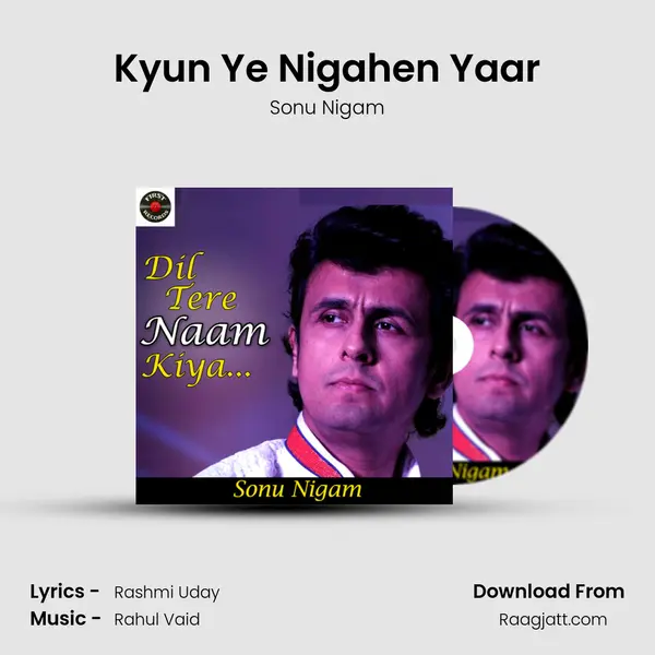 Kyun Ye Nigahen Yaar - Sonu Nigam album cover 