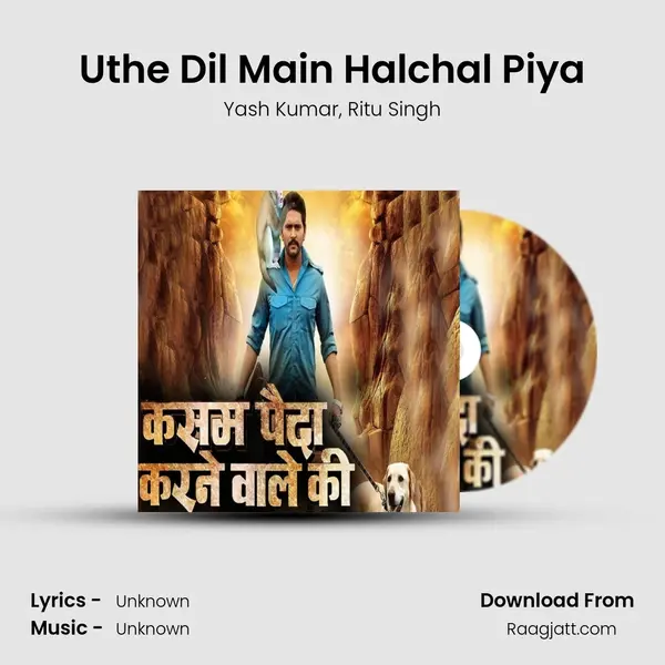 Uthe Dil Main Halchal Piya mp3 song