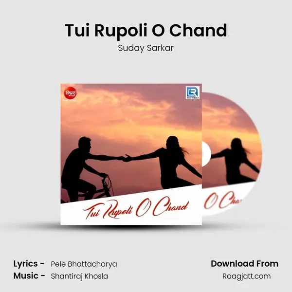 Tui Rupoli O Chand mp3 song