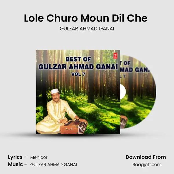 Lole Churo Moun Dil Che (From Tajdar E Haram) mp3 song