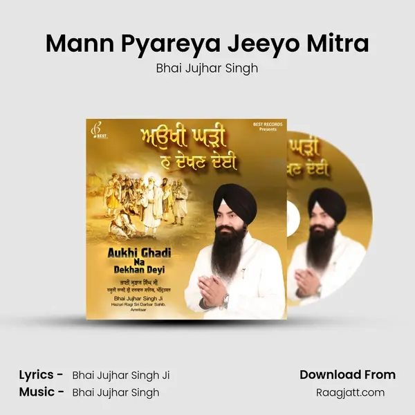 Mann Pyareya Jeeyo Mitra - Bhai Jujhar Singh album cover 