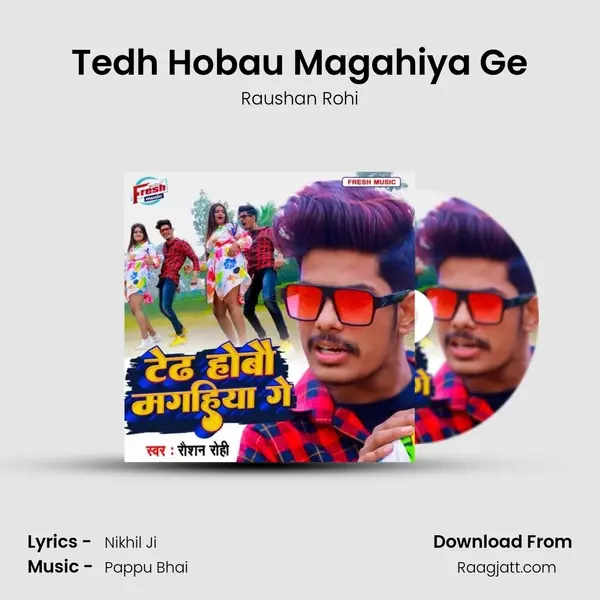 Tedh Hobau Magahiya Ge mp3 song