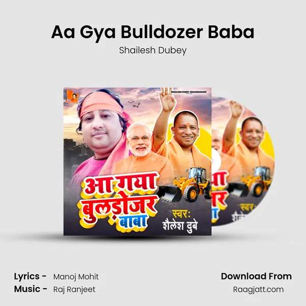 Aa Gya Bulldozer Baba - Shailesh Dubey album cover 