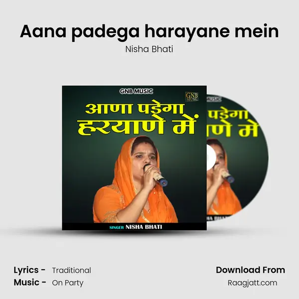 Aana padega harayane mein - Nisha Bhati album cover 