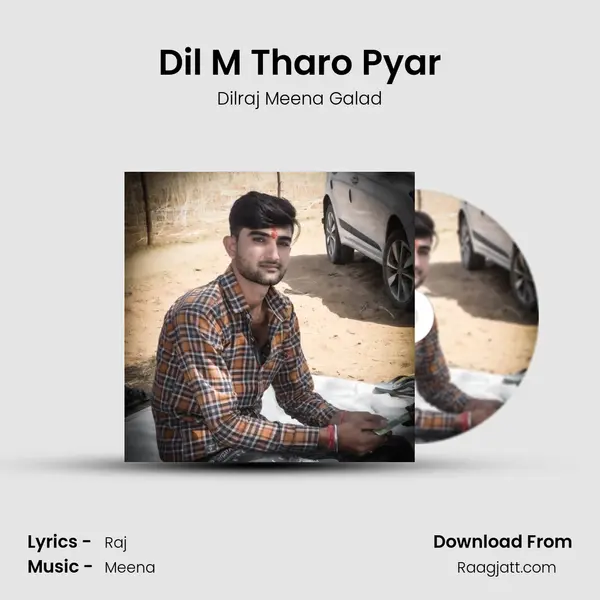 Dil M Tharo Pyar - Dilraj Meena Galad album cover 