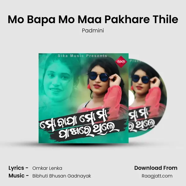 Mo Bapa Mo Maa Pakhare Thile - Padmini mp3 song