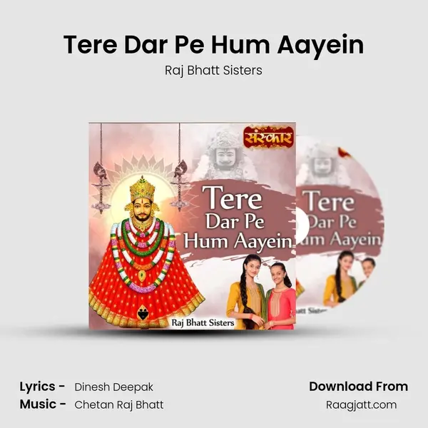 Tere Dar Pe Hum Aayein - Raj Bhatt Sisters album cover 