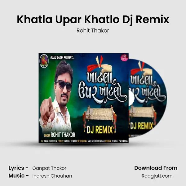 Khatla Upar Khatlo Dj Remix - Rohit Thakor album cover 