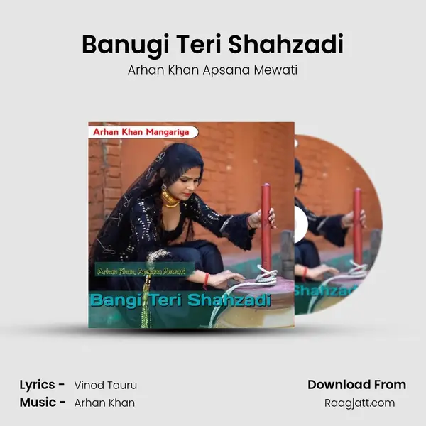 Banugi Teri Shahzadi - Arhan Khan Apsana Mewati album cover 