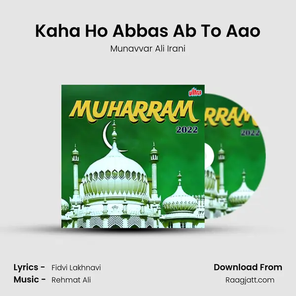 Kaha Ho Abbas Ab To Aao mp3 song