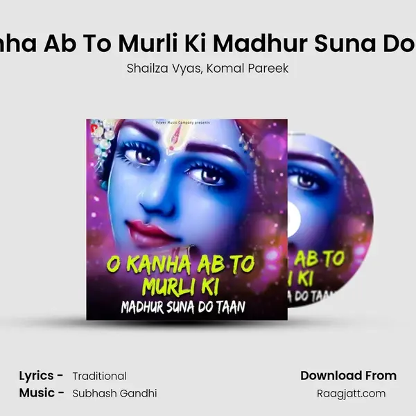 O Kanha Ab To Murli Ki Madhur Suna Do Taan mp3 song