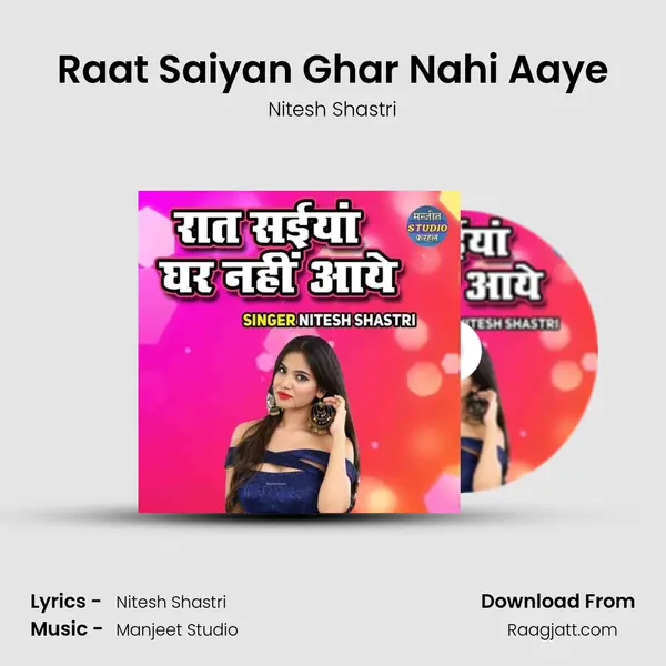 Raat Saiyan Ghar Nahi Aaye - Nitesh Shastri album cover 