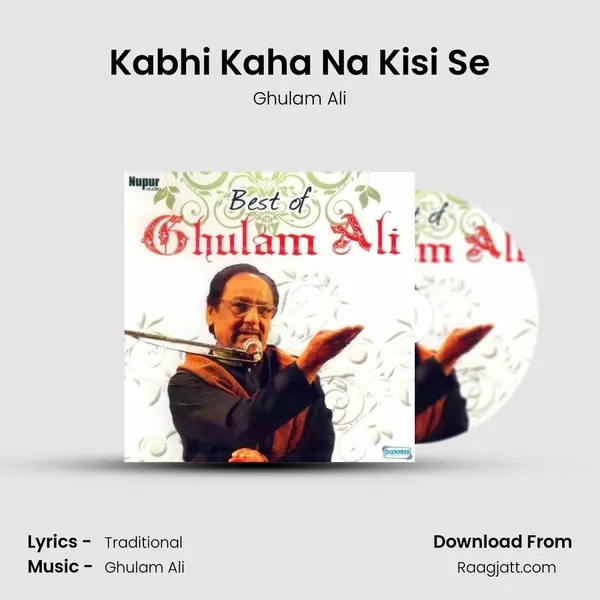 Kabhi Kaha Na Kisi Se - Ghulam Ali album cover 