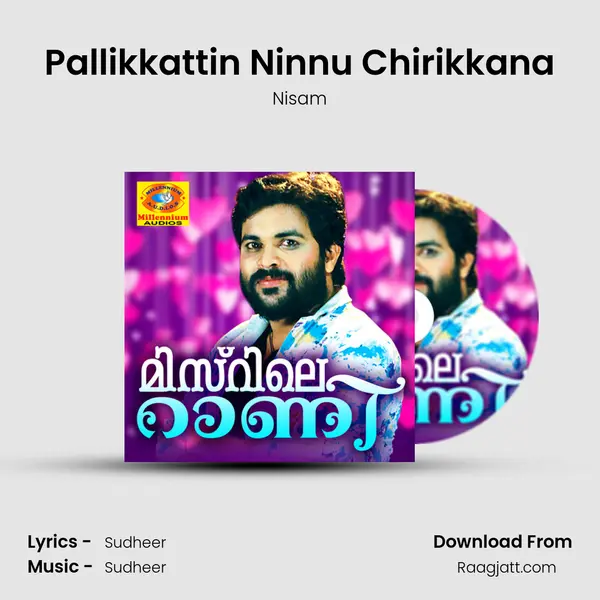 Pallikkattin Ninnu Chirikkana mp3 song