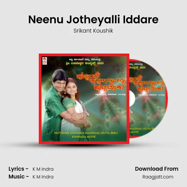 Neenu Jotheyalli Iddare mp3 song