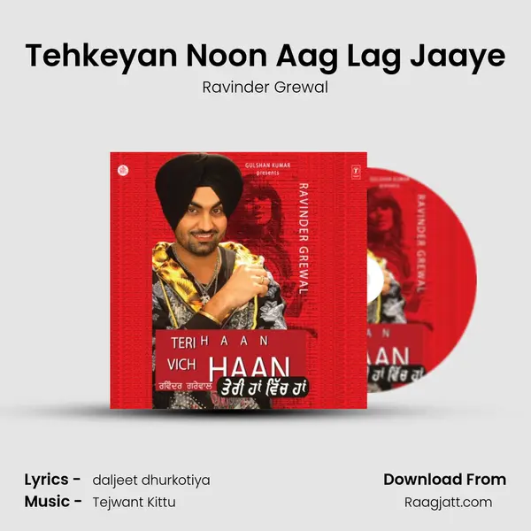 Tehkeyan Noon Aag Lag Jaaye - Ravinder Grewal album cover 