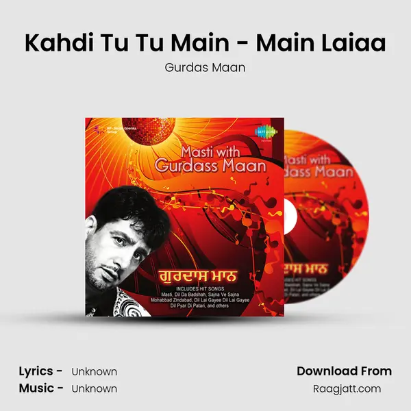 Kahdi Tu Tu Main - Main Laiaa - Gurdas Maan album cover 