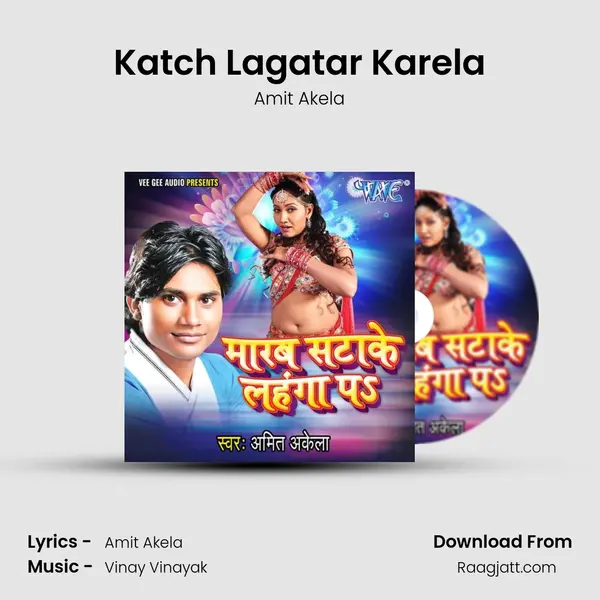 Katch Lagatar Karela mp3 song