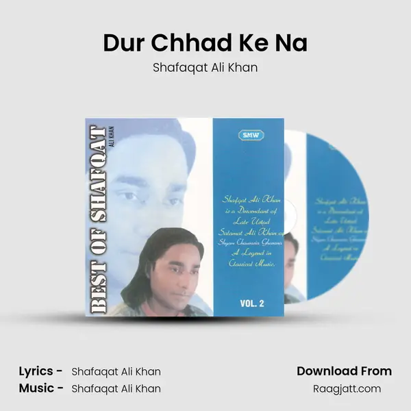 Dur Chhad Ke Na - Shafaqat Ali Khan album cover 