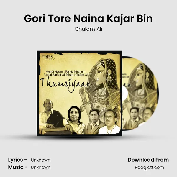 Gori Tore Naina Kajar Bin - Ghulam Ali album cover 