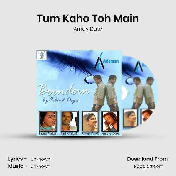 Tum Kaho Toh Main - Amay Date album cover 