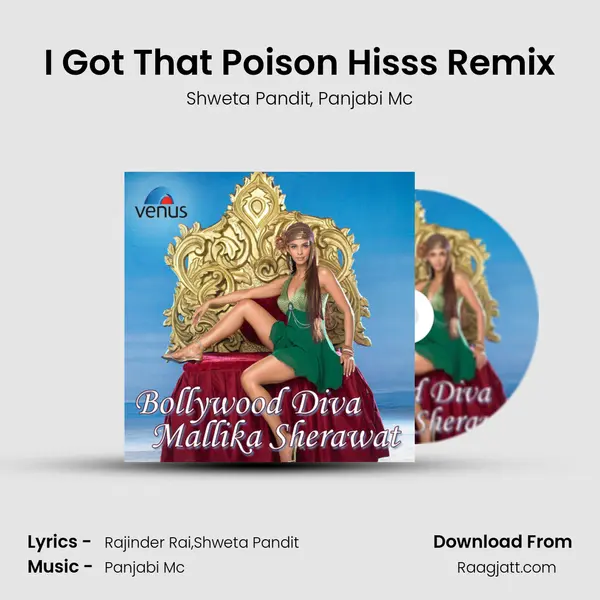 I Got That Poison Hisss Remix mp3 song