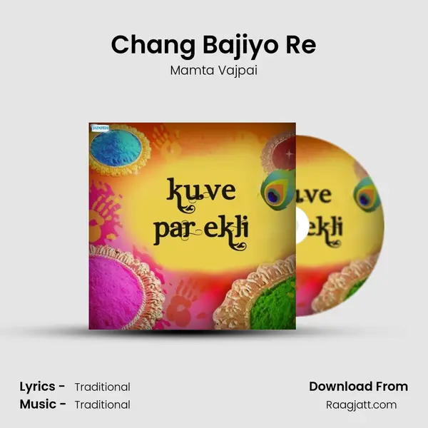 Chang Bajiyo Re mp3 song