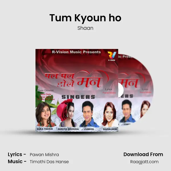 Tum Kyoun ho - Shaan album cover 