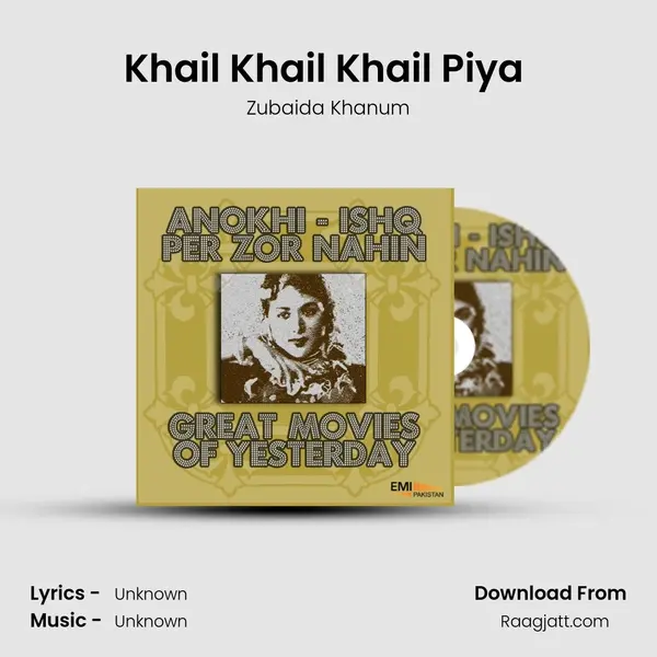 Khail Khail Khail Piya (From Anokhi) mp3 song