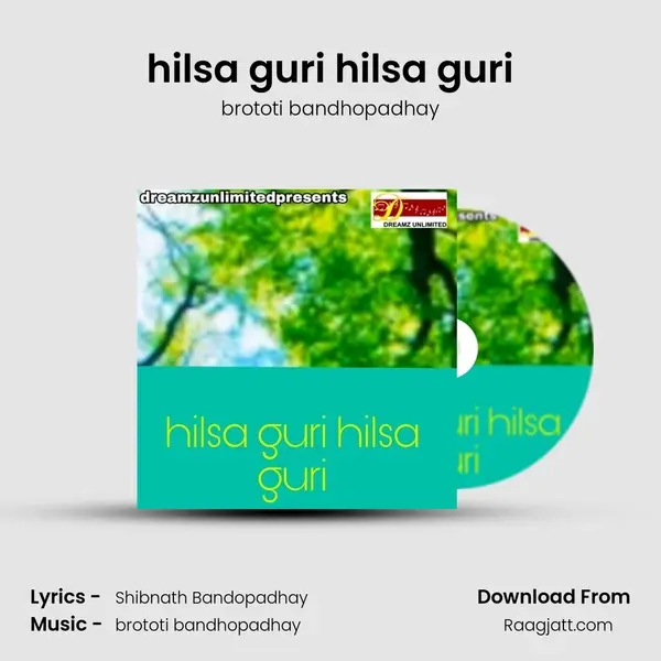 hilsa guri hilsa guri - brototi bandhopadhay album cover 