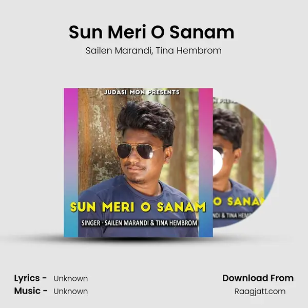 Sun Meri O Sanam ( Santhali Song ) - Sailen Marandi album cover 