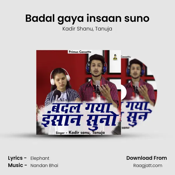 Badal gaya insaan suno mp3 song