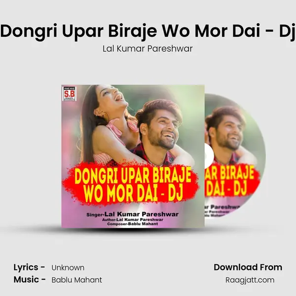 Dongri Upar Biraje Wo Mor Dai - Dj mp3 song