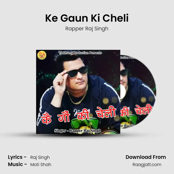 Ke Gaun Ki Cheli - Rapper Raj Singh album cover 