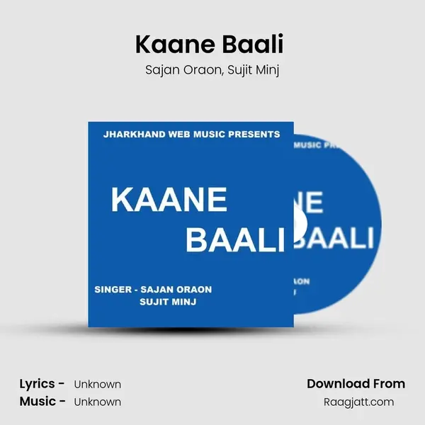 Kaane Baali (Nagpuri Song) - Sajan Oraon album cover 