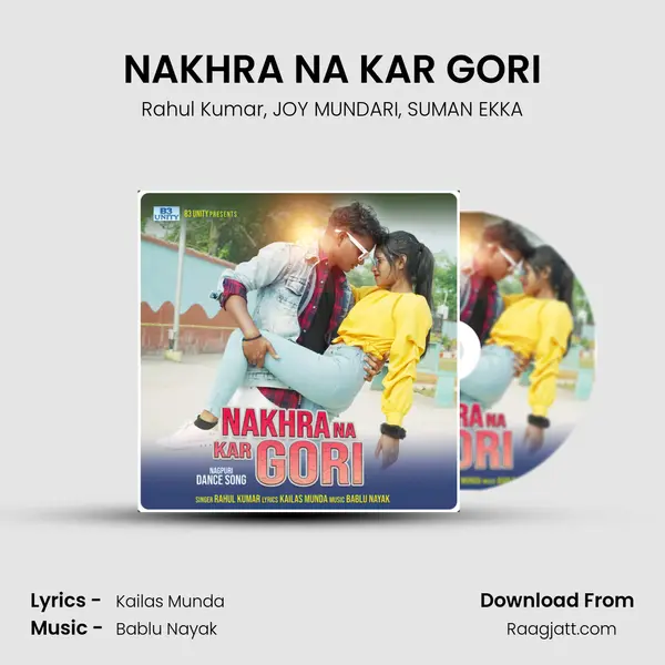 NAKHRA NA KAR GORI mp3 song