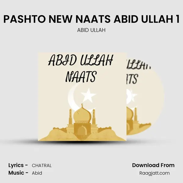 PASHTO NEW NAATS ABID ULLAH 1 mp3 song