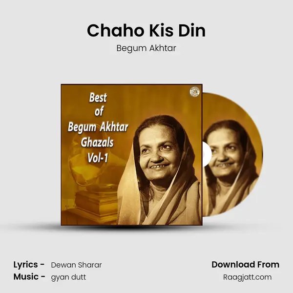 Chaho Kis Din - Begum Akhtar mp3 song