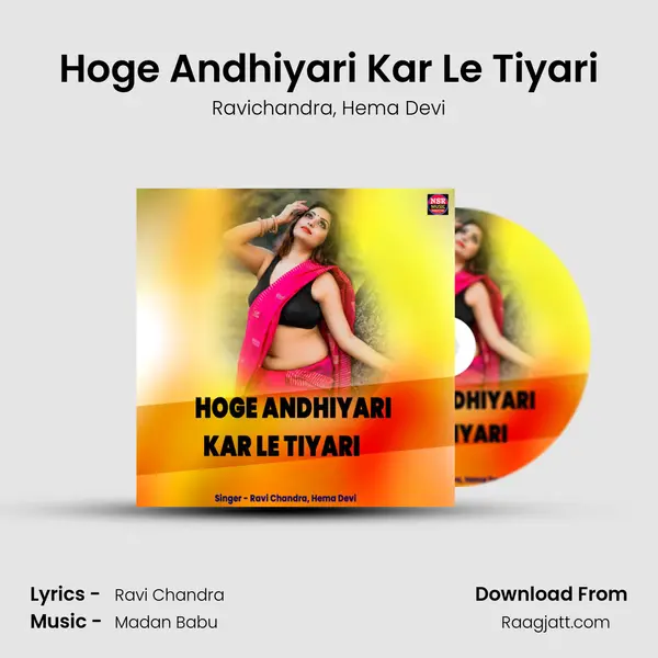 Hoge Andhiyari Kar Le Tiyari mp3 song